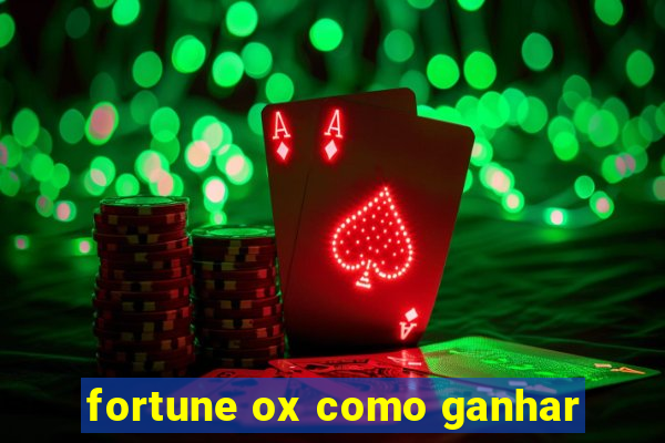 fortune ox como ganhar